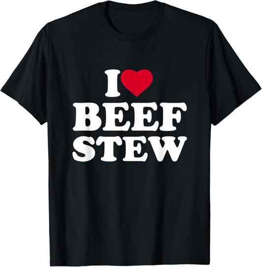 100% Cotton I Love Beef Stew I Heart Beef Stew Lover T-Shirt