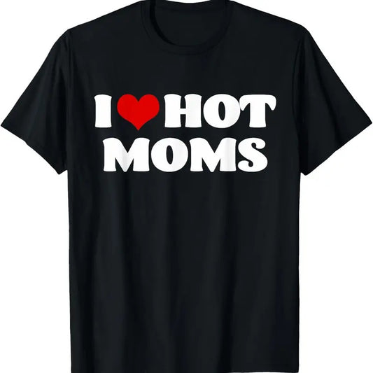 100% Cotton I Love Hot Moms Tshirt Red Heart Hot Mother Tee Shirts T-Shirt