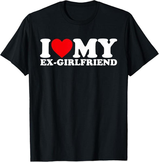 100% Cotton I Love My Ex-Girlfriend I Heart My Ex-Girlfriend GF Matching T-Shirt