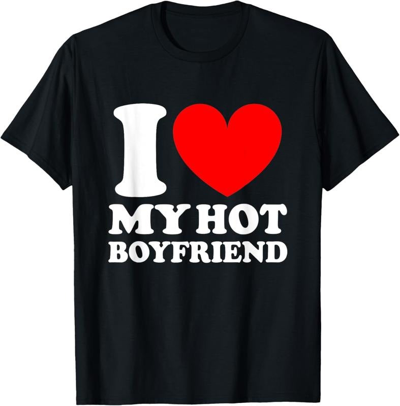 100% Cotton I Love My Hot Boyfriend Shirt T-Shirt