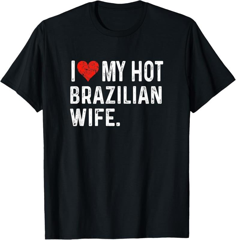 100% Cotton I Love My Hot Brazilian Wife - Distressed Heart - Brazil T-Shirt