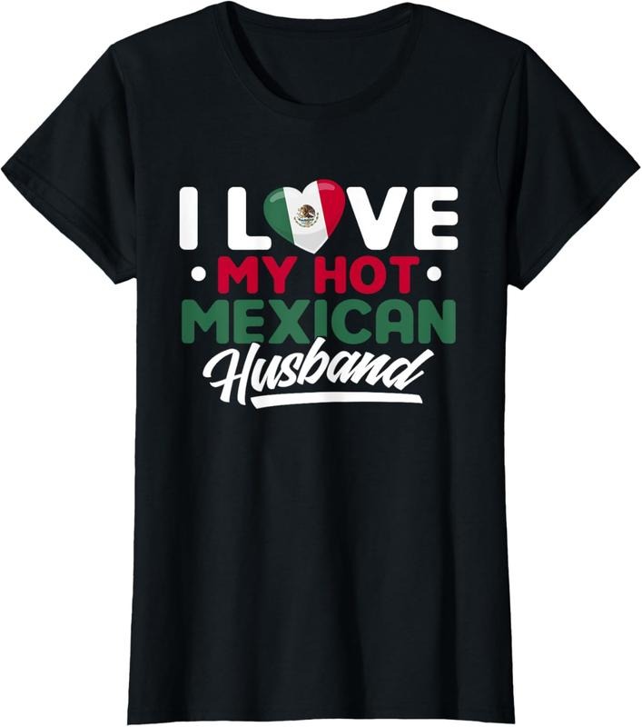 100% Cotton I Love My Hot Mexican Husband Proud Mexican T-Shirt