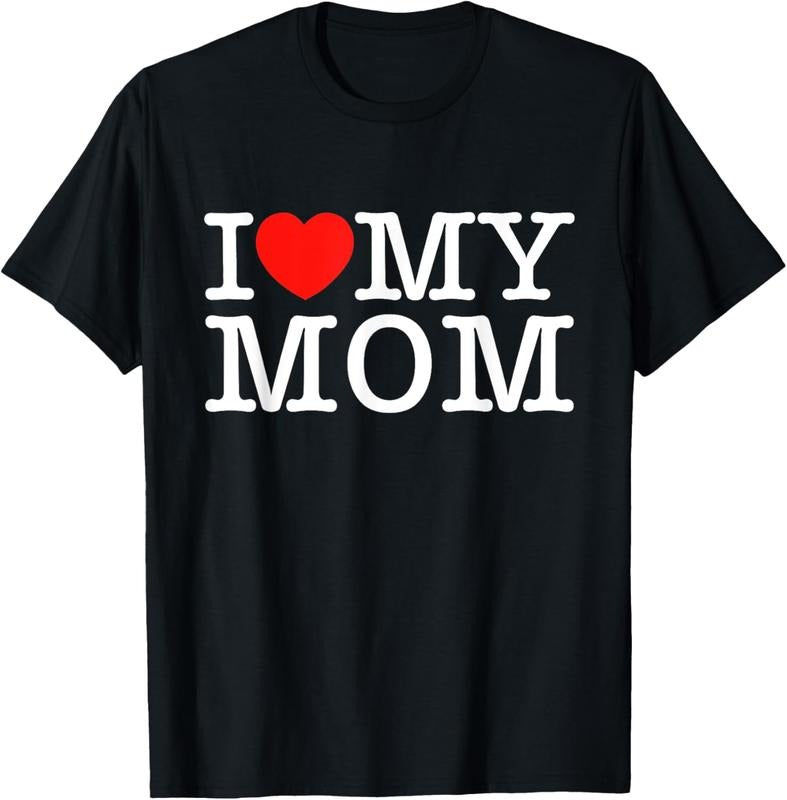 100% Cotton I Love My Mom T-Shirt
