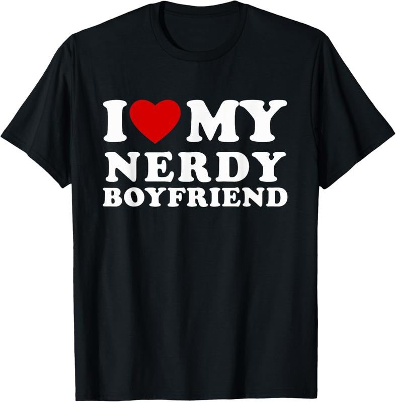 100% Cotton I Love My Nerdy Boyfriend I Heart My Nerdy BF T-Shirt