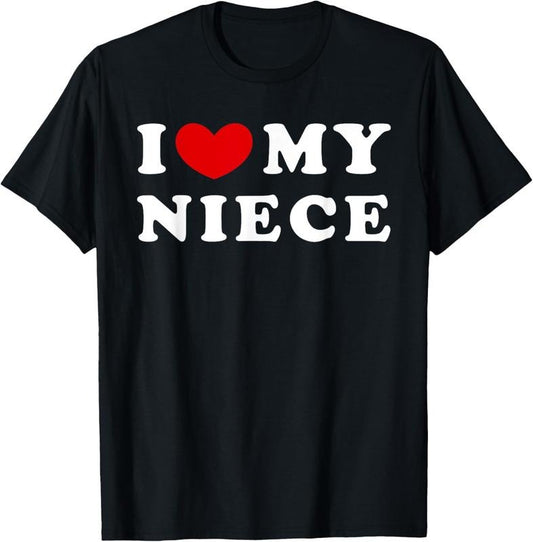 100% Cotton I Love My Niece, I Heart My Niece T-Shirt