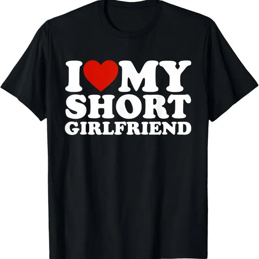 100% Cotton I Love My Short Girlfriend Matching Boyfriend Girlfriend T-Shirt
