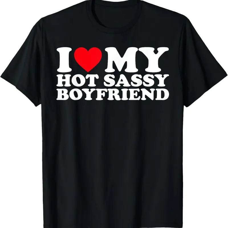 100% Cotton I Love My hot Sassy Boyfriend Couple T-Shirt