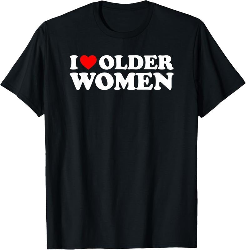 100% Cotton I Love Older Women T-Shirt