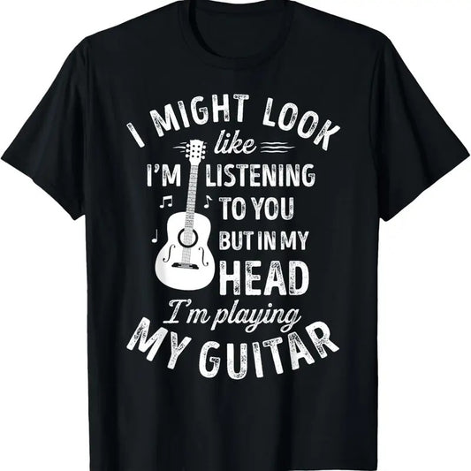 100% Cotton I Might Look Like I'm Listening To You Funny Guitar Music T-Shirt