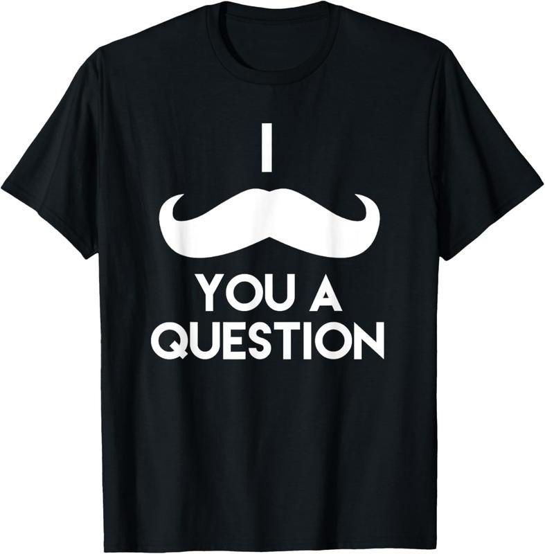 100% Cotton I Mustache You A Question | Funny Pun Saying T-Shirt T-Shirt