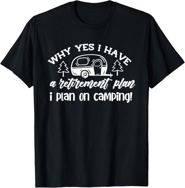 100% Cotton I Plan On Camping Retirement Plan Saying Caravan Camper Gift T-Shirt