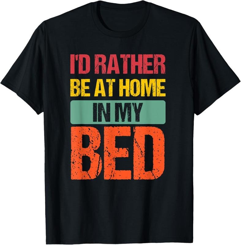 100% Cotton I'd Rather Be At Home In My Bed Funny Vintage T-Shirt