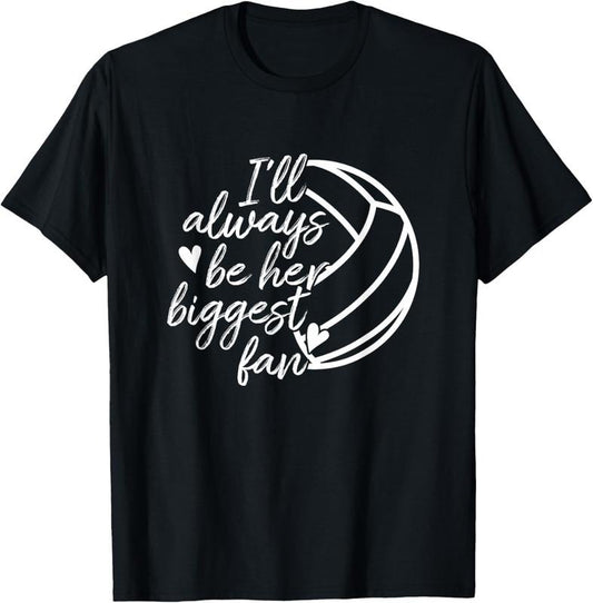 100% Cotton I'll Always Be Her Biggest Fan Volleyball Mom Dad T-Shirt T-Shirt