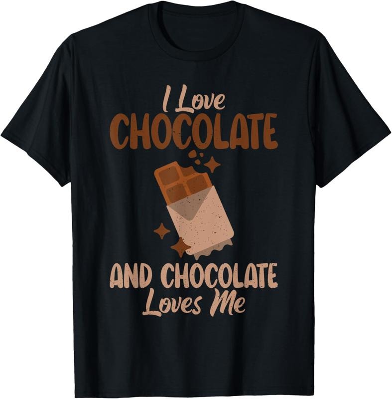 100% Cotton I love Chocolate and Chocolate loves me Chocolate Lover T-Shirt