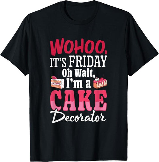 100% Cotton I'm A Cake Decorator - Cake Baker Cake Decorating T-Shirt