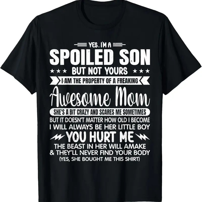 100% Cotton I'm A Spoiled Son But Not Yours Freaking Awesome Mom Vintage T-Shirt