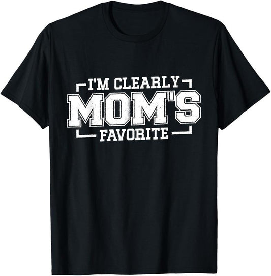 100% Cotton I'm Clearly Mom's Favorite, Favorite  And Favorite Son T-Shirt