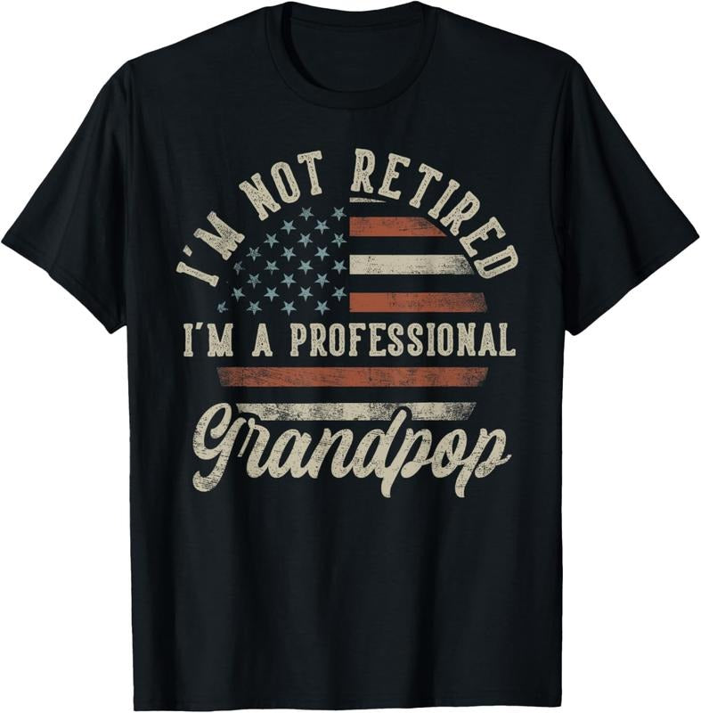 100% Cotton I'm Not Retired I'm A Professional Grandpop Funny Retirement T-Shirt