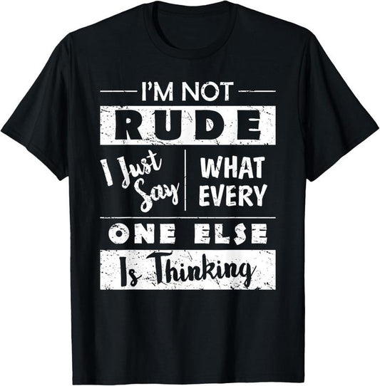 100% Cotton I'm Not Rude Sarcastic Saying Fun Witty Sarcasm Quotes T-Shirt