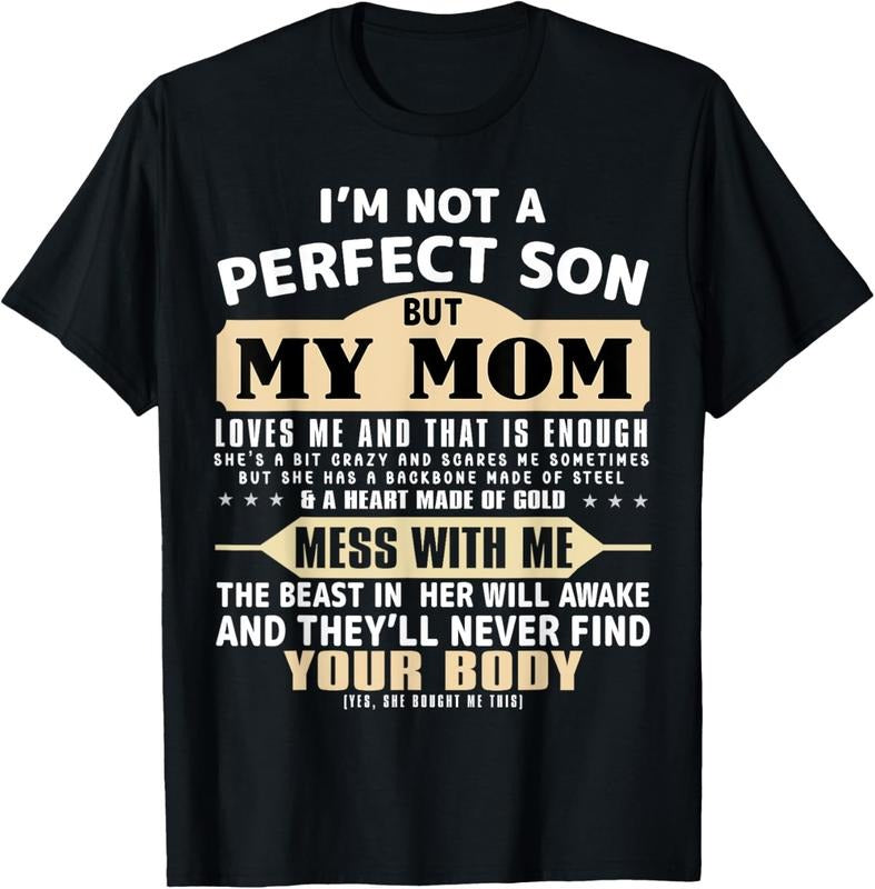 100% Cotton I'm Not a Perfect Son But My Mom Loves Me Mother's Day Men T-Shirt