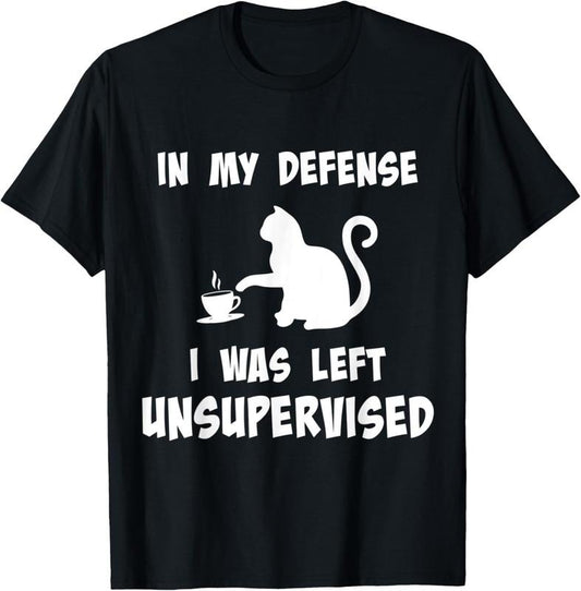 100% Cotton In My Defense I Was Left Unsupervised Funny Cat, Cat Lovers T-Shirt