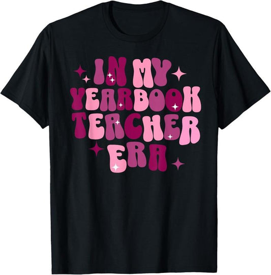 100% Cotton In My Yearbook Teacher Era Yearbook Teacher Funny Teacher T-Shirt