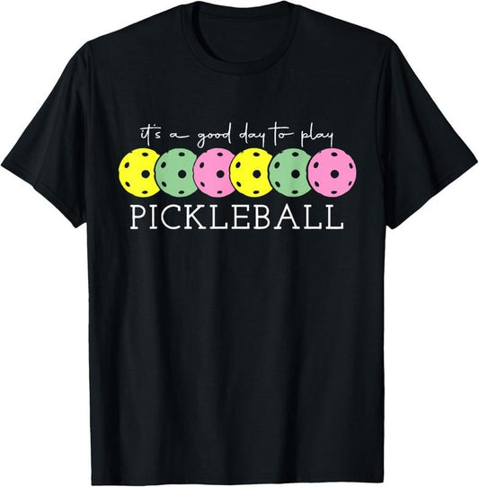 100% Cotton It's A Good Days To Play Pickleball Dink Player Pickleball T-Shirt