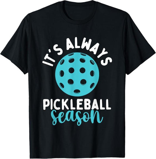 100% Cotton It's Always Pickleball Season - Pickleballers Sports Lover T-Shirt