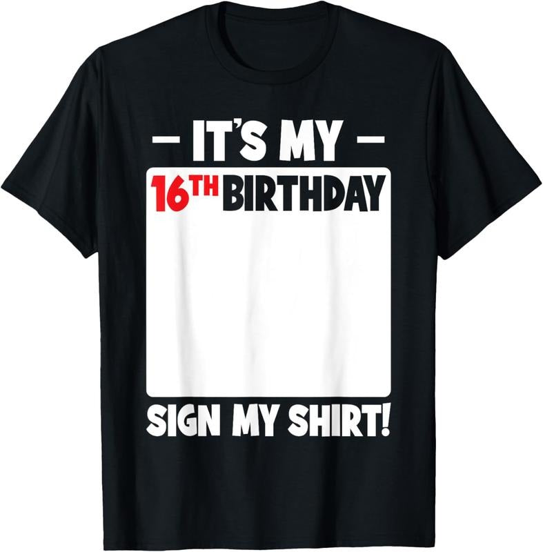 100% Cotton It's My 16th Birthday 16 Years Old Birthday Party Sign My T-Shirt