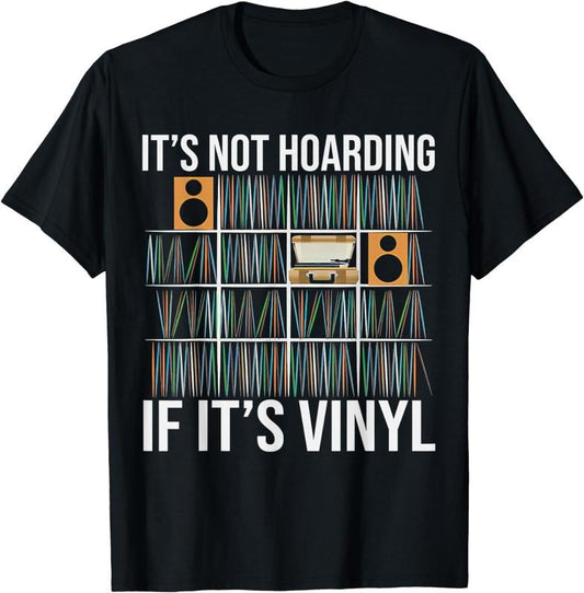 [100% Cotton]It's Not Hoarding If It's Vinyl Funny Vinyl Records Lover T-Shirt