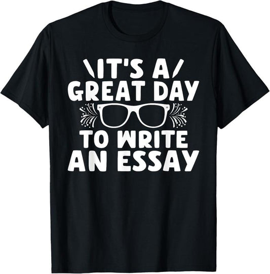 100% Cotton Its a good Day to write an Essay English Teacher T-Shirt