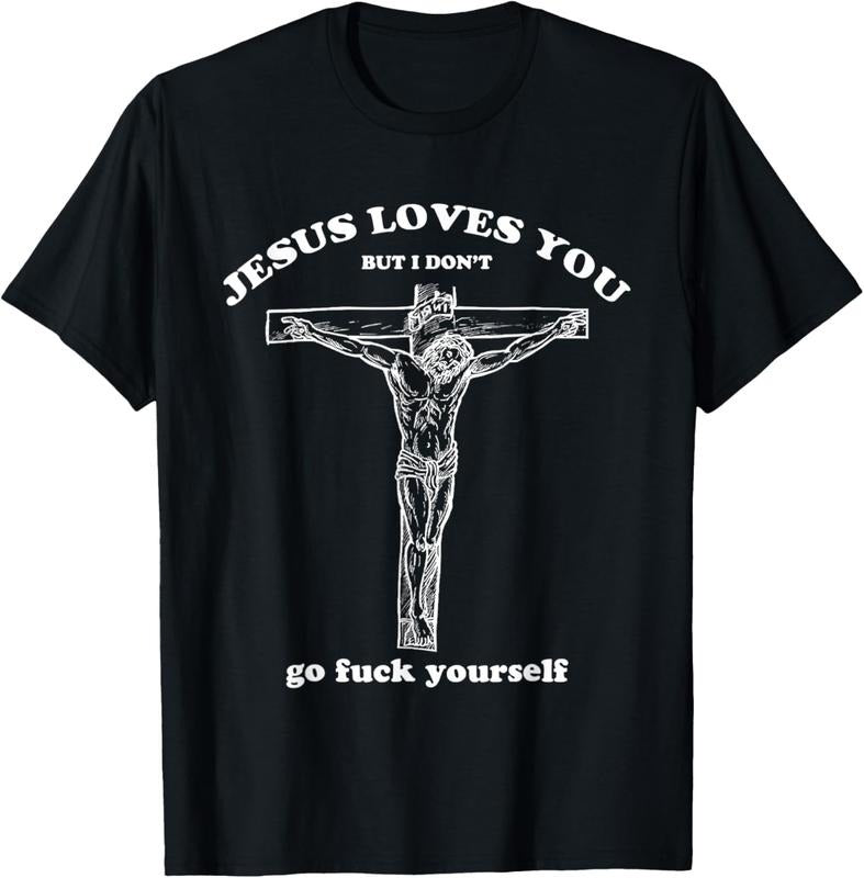 100% Cotton Jesus Loves You But I Don't Funny T-Shirt