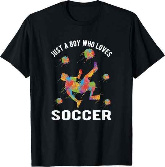 100% Cotton Just A Boy Who Loves Soccer T-Shirt