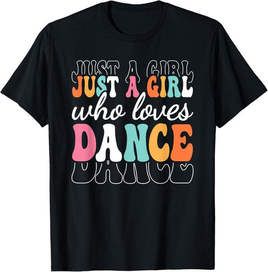 100% Cotton Just A Girl Who Loves Dance Cute Dancer Dancing Girl T-Shirt