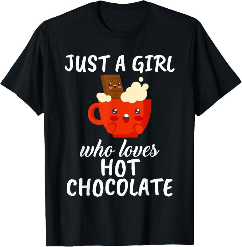 100% Cotton Just A Girl Who Loves Hot Chocolate Clothes Hot Chocolate T-Shirt