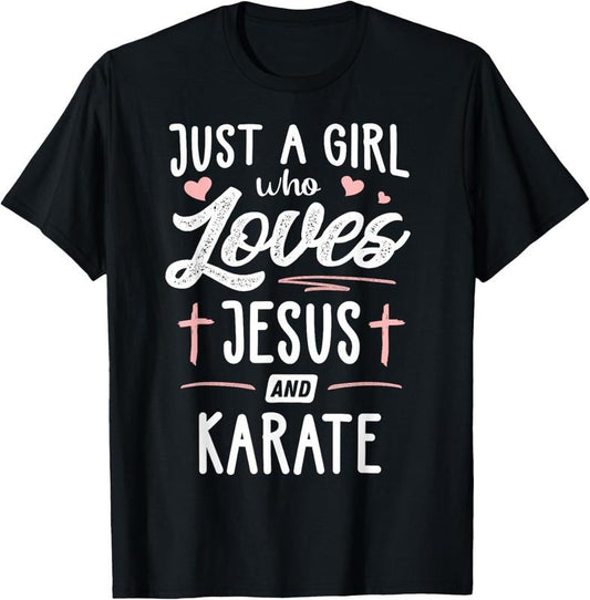 100% Cotton Just A Girl Who Loves Jesus And Karate Gift Women T-Shirt
