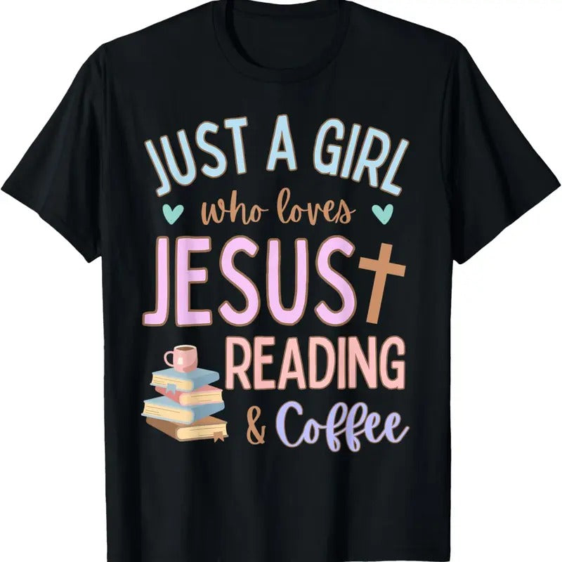 100% Cotton Just A Girl Who Loves Jesus Reading Coffee Christian Cute T-Shirt