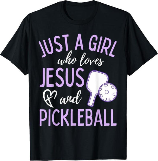 100% Cotton Just A Girl Who Loves Jesus and Pickleball Christian Cute T-Shirt