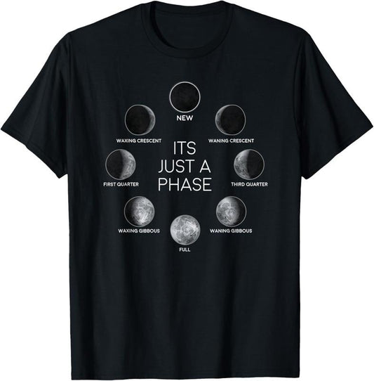 100% Cotton Just A Phase Moon Lunar Space Gift T-Shirt