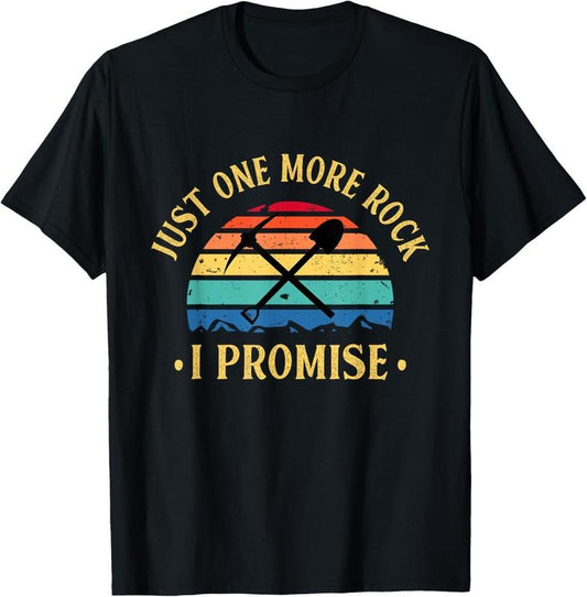 100% Cotton Just One More Rock I Promise Rock Collector Geologist Geode T-Shirt