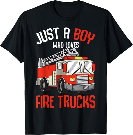 100% Cotton Just a Boy who loves Firetrucks Firefighter Fireman Kids T-Shirt