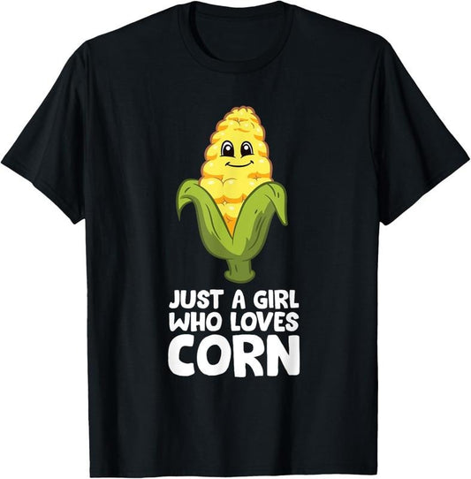 100% Cotton Just a Girl Who Loves Corn T-Shirt