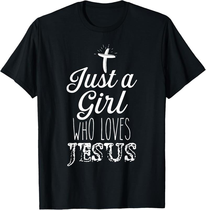 100% Cotton Just a Girl Who Loves Jesus Christian Religious Born-Again T-Shirt
