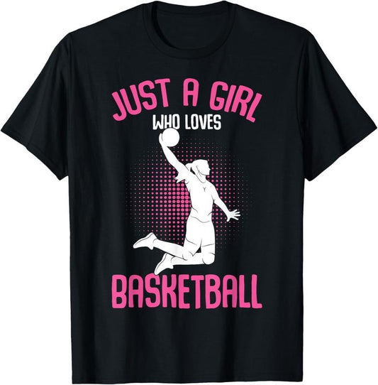 100% Cotton Just a Girl who loves Basketball s Girls T-Shirt