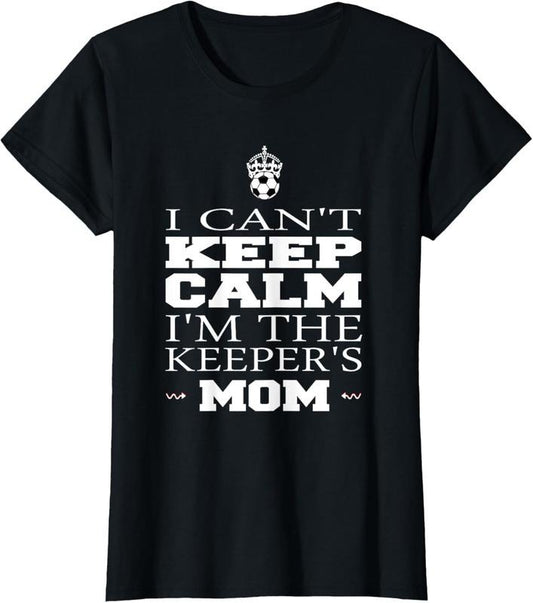 100% Cotton Keeper Mom Soccer Tee Funny I Can't Keep Calm Goalie Gift T-Shirt