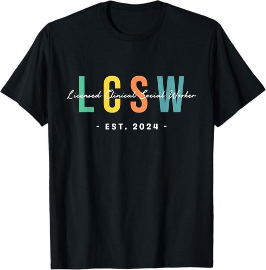 100% Cotton LCSW Graduation 2024 Licensed Clinical Social Worker T-Shirt