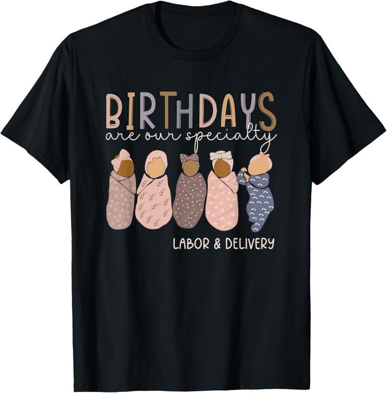 100% Cotton Labor and Delivery Birthdays Are Our Specialty L & D Nurse T-Shirt