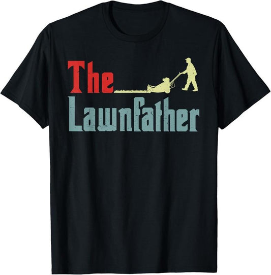 100% Cotton Lawn Mowing Lawnfather Fathers Day Funny Mower Gardening Dad T-Shirt