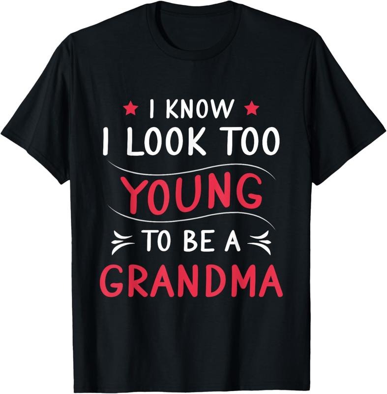 100% Cotton Look Too Young To Be A Grandma Funny New Grandmother T-Shirt