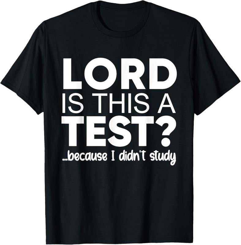 100% Cotton Lord Is This A Test Because I Didn't Studty Funny Christian T-Shirt
